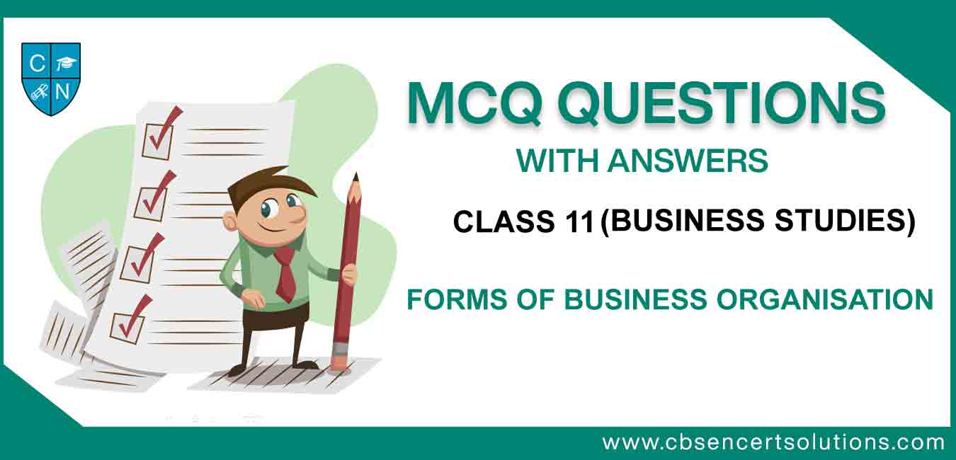 MCQ Class 11 Business Studies Chapter 2 Forms Of Business Organisation