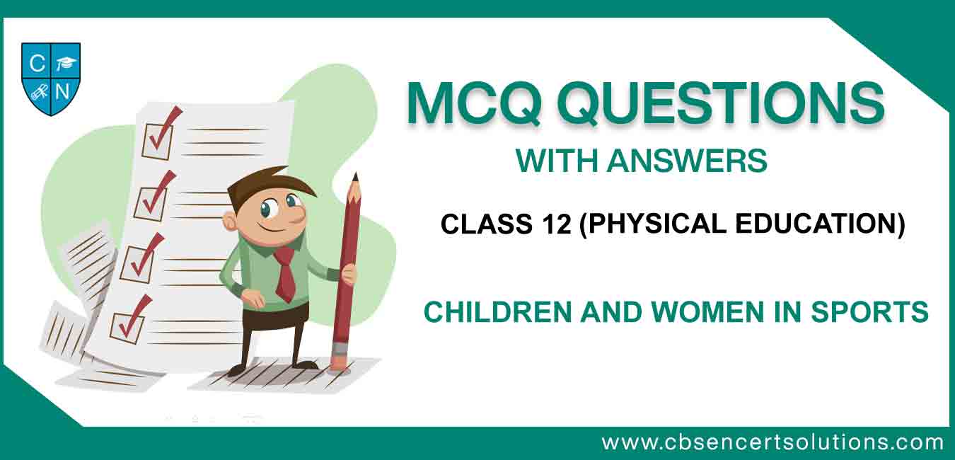 Children And Women In Sports MCQ Questions Class 12 With Answers