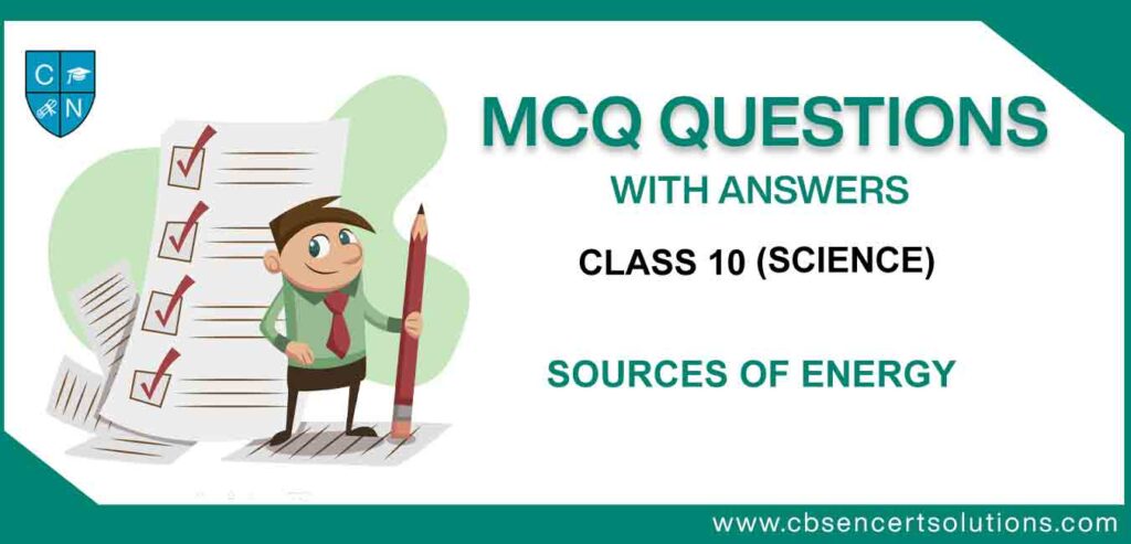 Sources Of Energy Class 10 Mcq