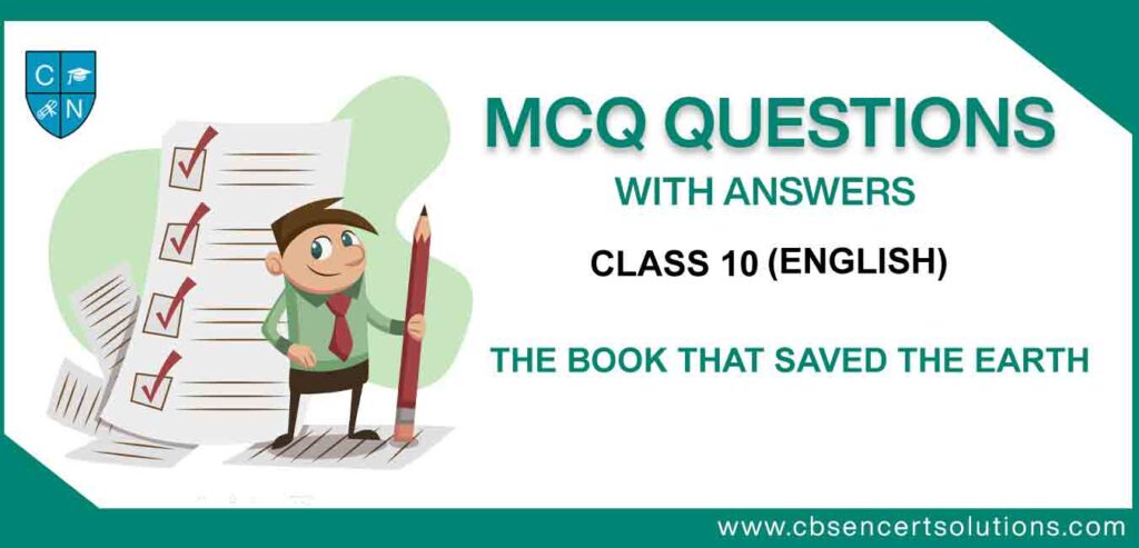 MCQ Class 10 English The Book that Saved the Earth