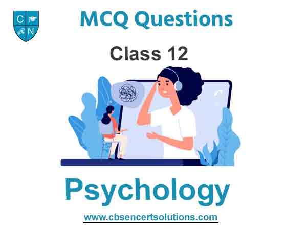 MCQs for Class 12 Psychology