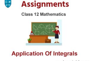 Class 12 Mathematics Application Of Integrals Assignments