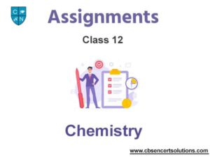 chemistry assignment topics for class 12