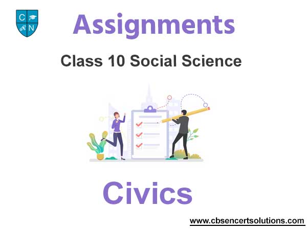 Class 10 Social Science Civics Assignments