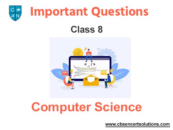 Important Questions For Class 8 Computer Science With Answers