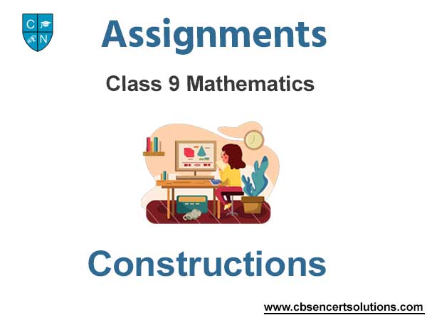 Class 9 Mathematics Constructions Assignments