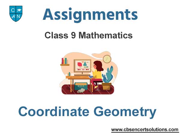 Class 9 Mathematics Coordinate Geometry Assignments