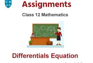 Class 12 Mathematics Differentials Equation Assignments