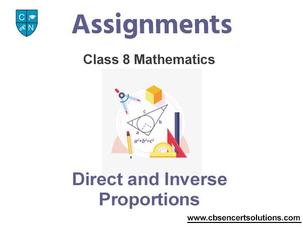 Class 8 Mathematics Direct and Inverse Proportions Assignments