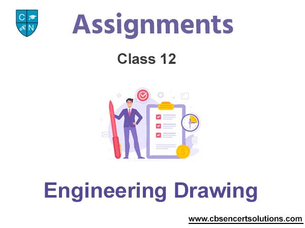 Class 12 Engineering Drawing Assignments