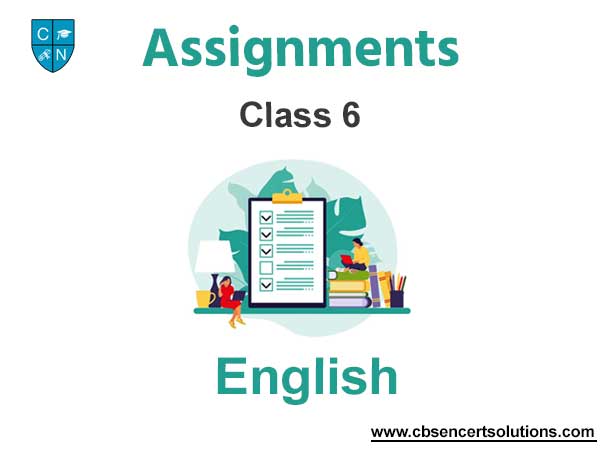 Class 6 English Assignments
