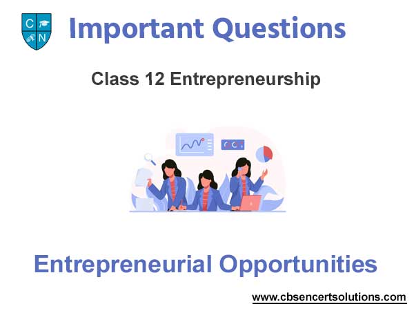 Entrepreneurial Opportunities Class 12 Entrepreneurship