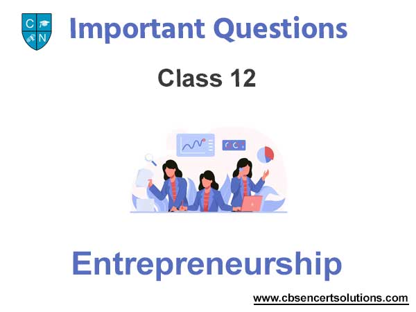 Important Questions for Class 12 Entrepreneurship with Answers