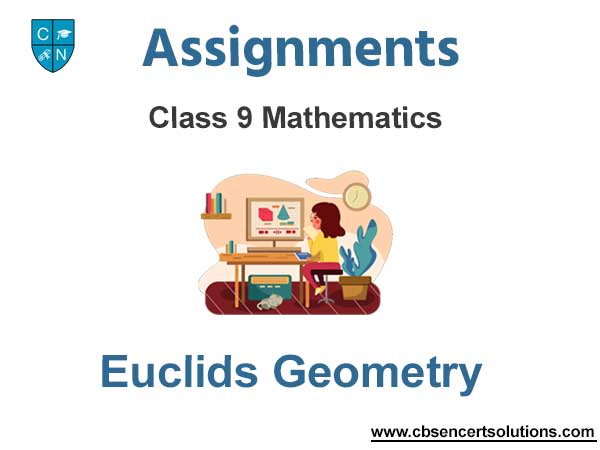 Class 9 Mathematics Euclids Geometry Assignments
