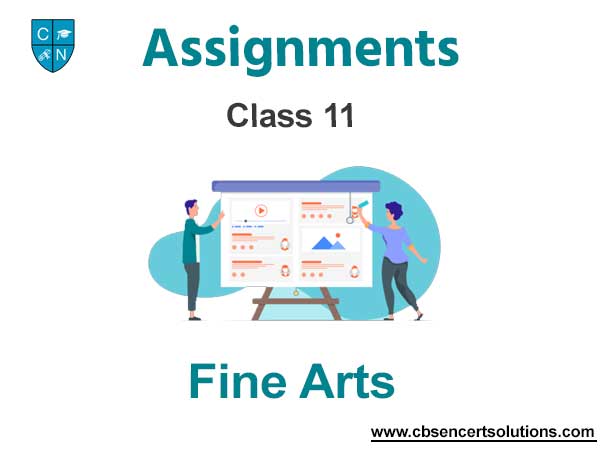 Class 11 Fine Arts Assignments