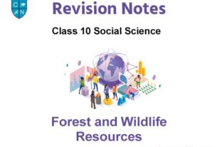 Forest and Wildlife Resources Class 10 Social Science