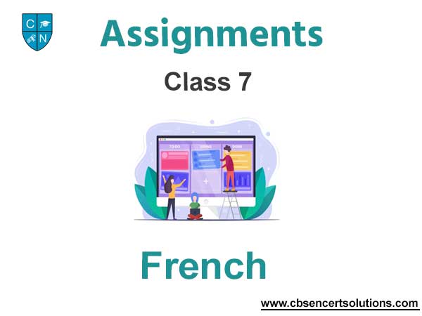 Class 7 French Assignments Download Pdf With Solutions