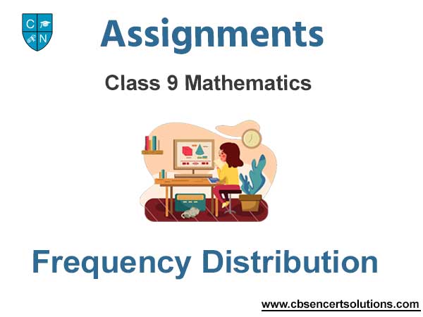 Class 9 Mathematics Frequency Distribution Assignments