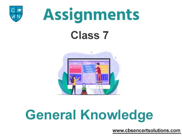 Class 7 General Knowledge Assignments