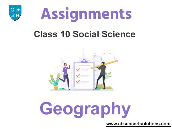 Class 10 Social Science Geography Assignments