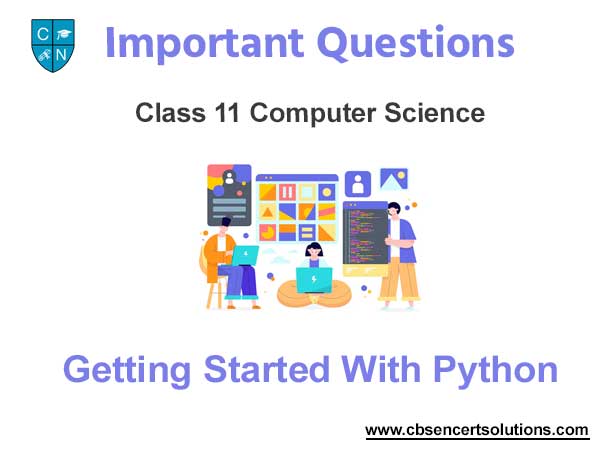 Getting Started With Python Class 11 Computer Science Important Questions