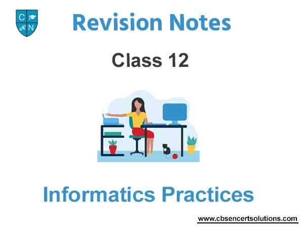 Class 12 Informatics Practices Notes