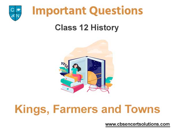 Kings Farmers and Towns Class 12 History Important Questions