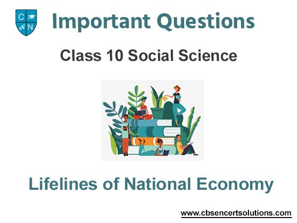 Lifelines of National Economy Class 10 Social Science Important Questions