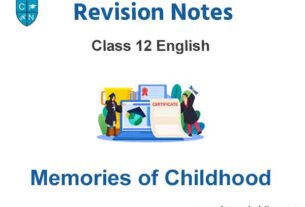 Memories of Childhood summary Class 12 English