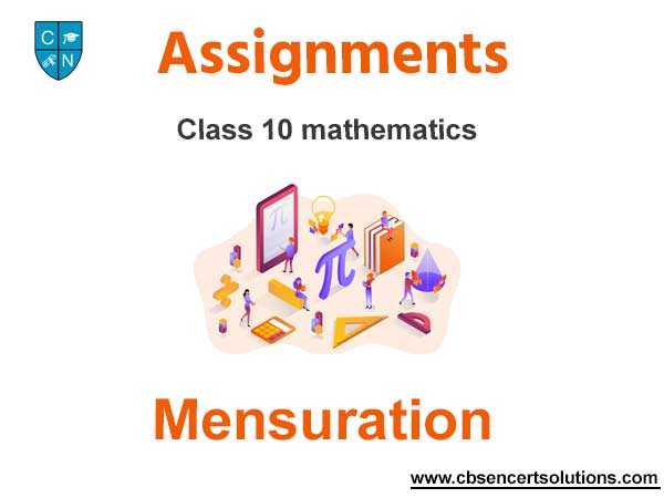 Class 10 Mathematics Mensuration Assignments