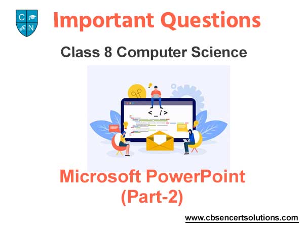 Microsoft PowerPoint (Part-2) Class 8 Computer Science Important Questions