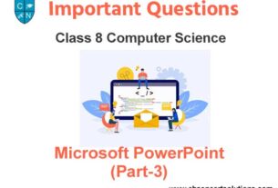 Microsoft PowerPoint (Part-3) Class 8 Computer Science Important Questions