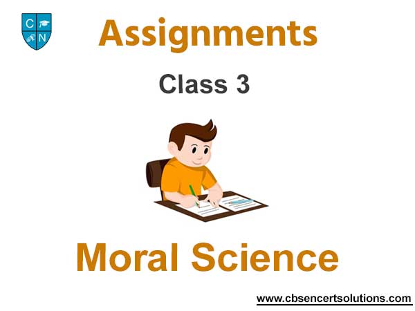 Class 3 Moral Science Assignments