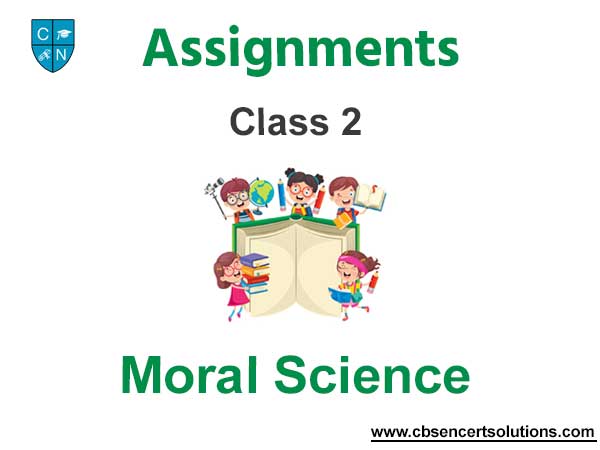 Class 2 Moral Science Assignments