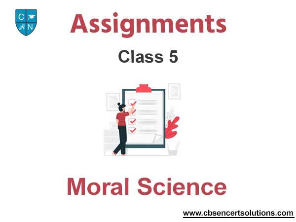 Class 5 Moral Science Assignments