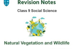 Natural Vegetation and Wildlife Class 9 Notes