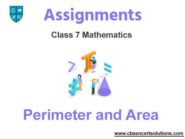 Class 7 Mathematics Perimeter and Area Assignments