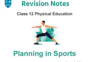 Chapter 1 Planning in Sports Notes Class 12 Physical Education