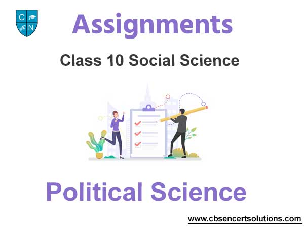Class 10 Political Science Assignments