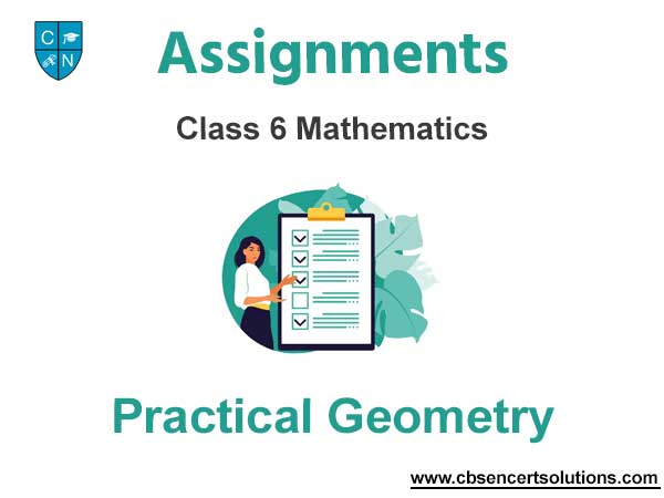 Class 6 Mathematics Practical Geometry Assignments