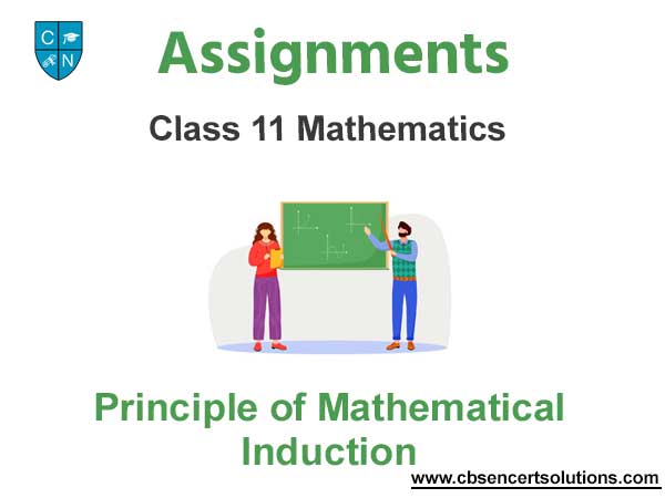 Class 11 Mathematics Principle of Mathematical Induction (PMI) Assignments