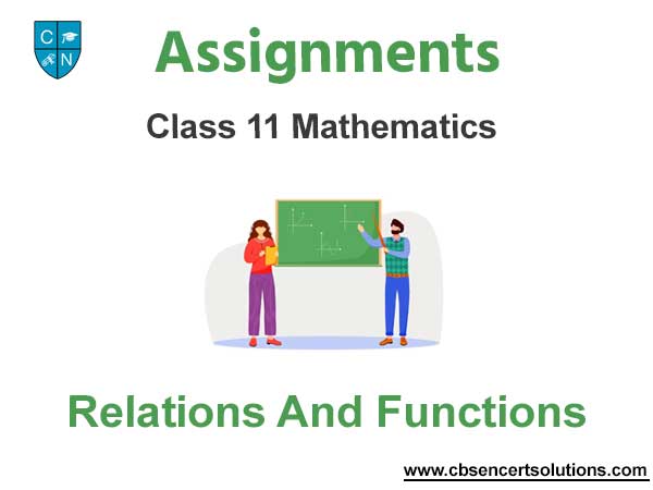 Class 11 Mathematics Relations And Functions Assignments