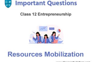 Resources Mobilization Class 12 Entrepreneurship Important Questions