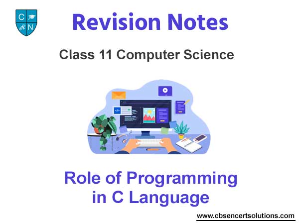 Role of Programming in C Language Class 11 Computer Science
