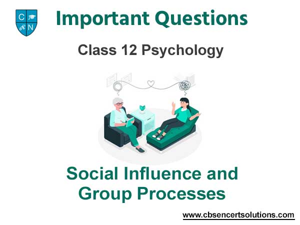 Social Influence and Group Processes Class 12 Psychology Important Questions