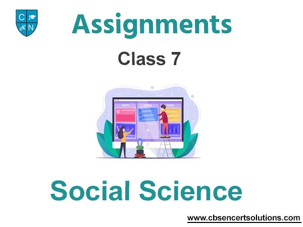 Class 7 Social Science Assignments