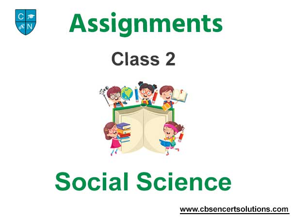 Class 2 Social Science Assignments