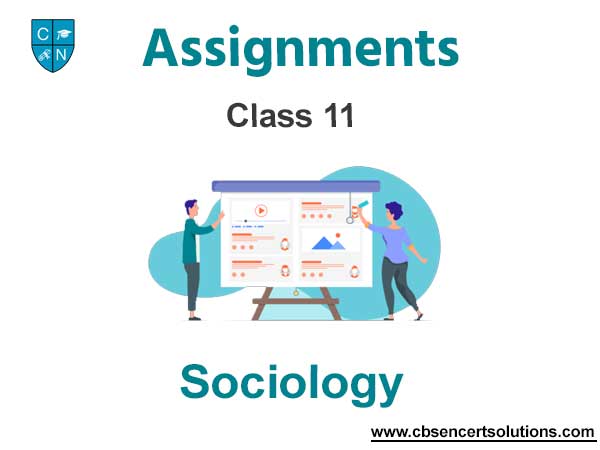 Class 11 Sociology Assignments
