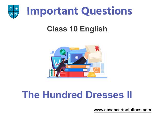The Hundred Dresses II Class 10 English Important Questions