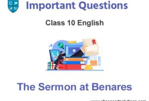 The Sermon at Benares Class 10 English Important Questions
